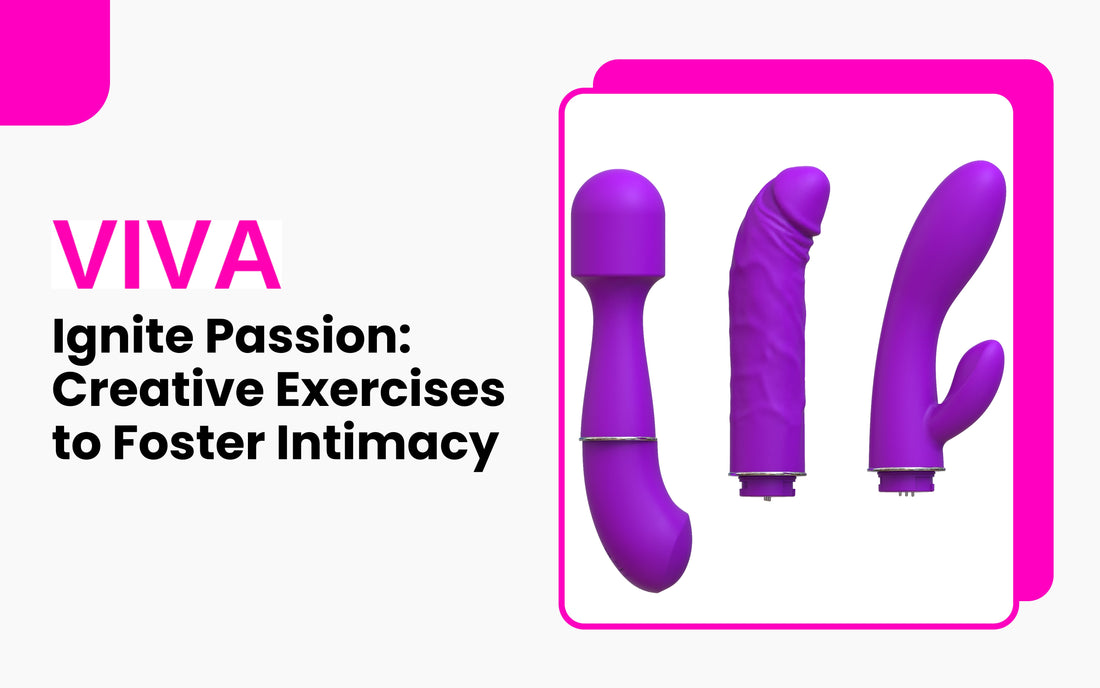 Ignite Passion:  Creative Exercises to Foster Intimacy